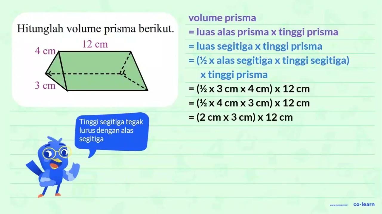 Hitunglah volume prisma berikut. 12 cm 4 cm 3 cm