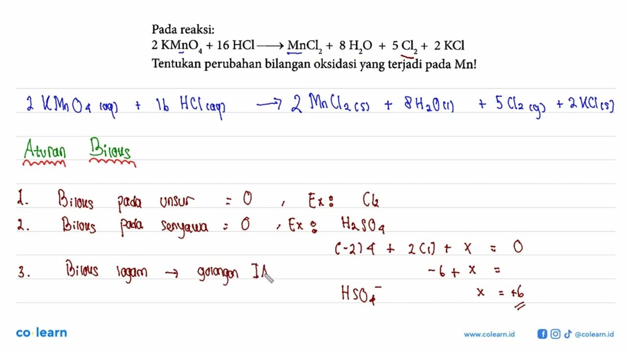 Pada reaksi: 2KMnO4 + 16HCl -> MnCl2 + 8H2O + 5Cl2 + 2KCl