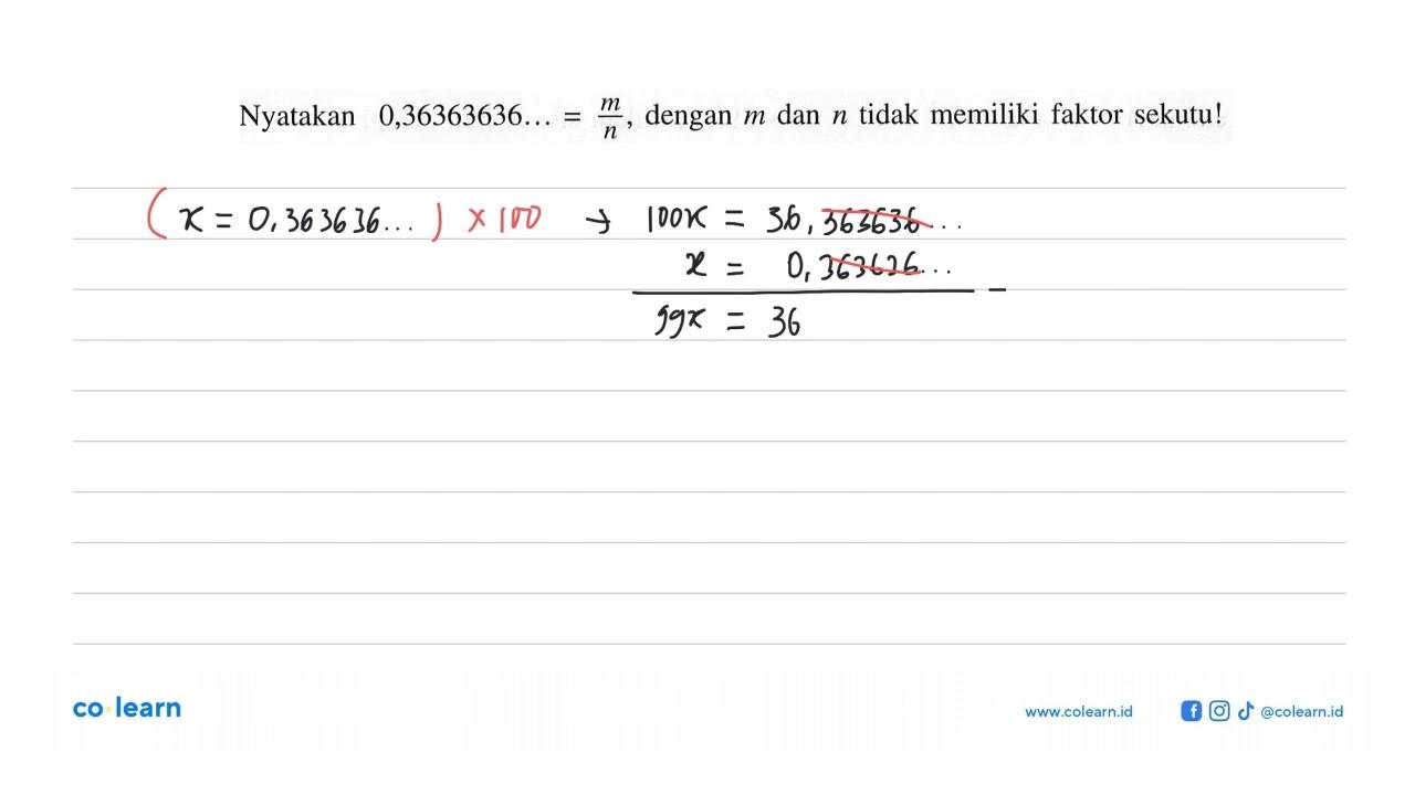 Nyatakan 0,36363636 ... = m/n, dengan m dan n tidak