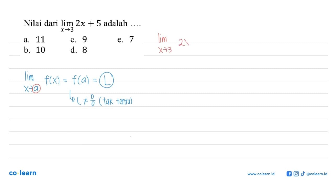 Nilai dari lim x -> 3 2x+5 adalah ...