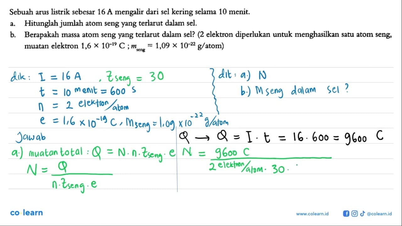 Sebuah arus listrik sebesar 16 A mengalir dari sel kering