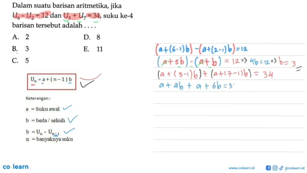 Dalam suatu barisan aritmetika, jika U6-U2=12 dan U5+U7=34,