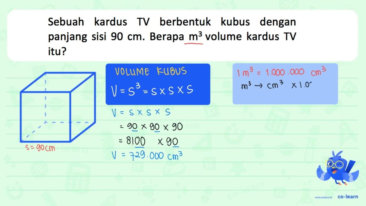 Sebuah kardus TV berbentuk kubus dengan panjang sisi 90.