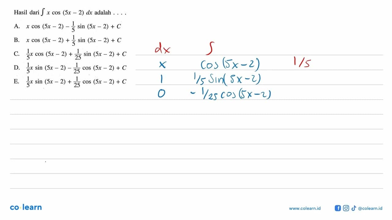 Hasil dari integral x cos (5 x-2) dx adalah ....