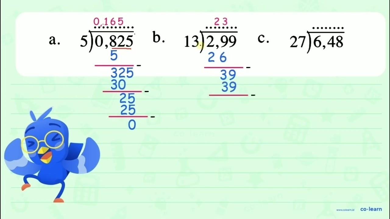 a. 0.825/5 b. 2.99/13 c. 6.48/27