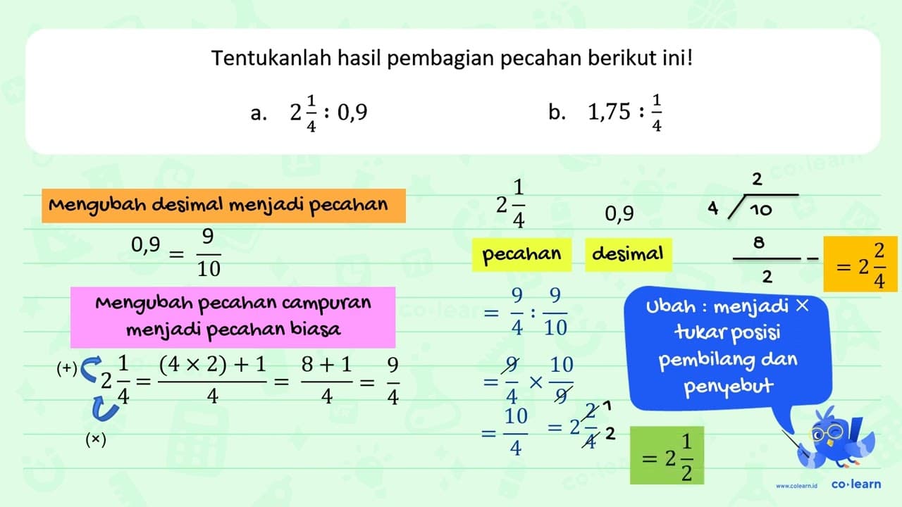 Tentukanlah hasil pembagian pecahan berikut ini! a. 2 1/4 .