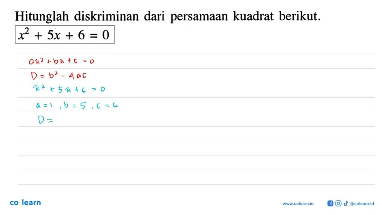 Hitunglah diskriminan dari persamaan kuadrat berikut. x^2 +