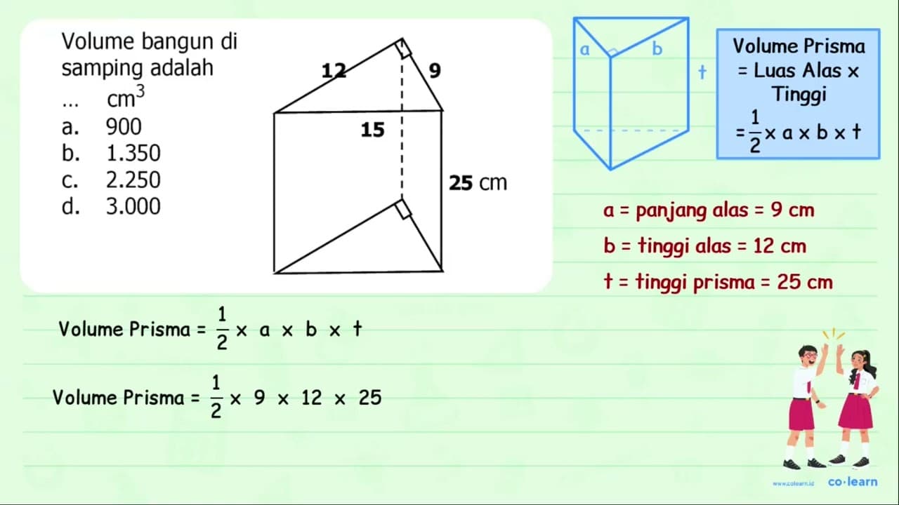 Volume bangun di samping adalah ... cm^(3) a. 900 b. 1.350