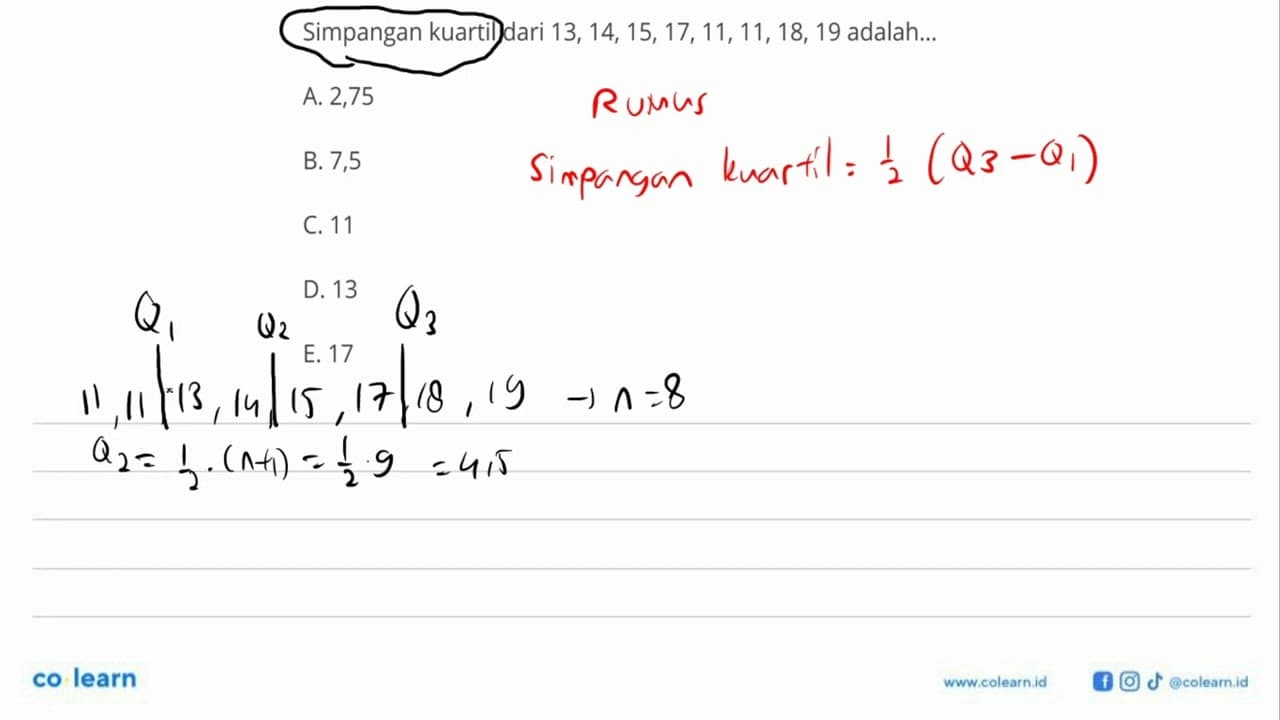 Simpangan kuartil dari 13,14,15,17,11,11,18,19 adalah...