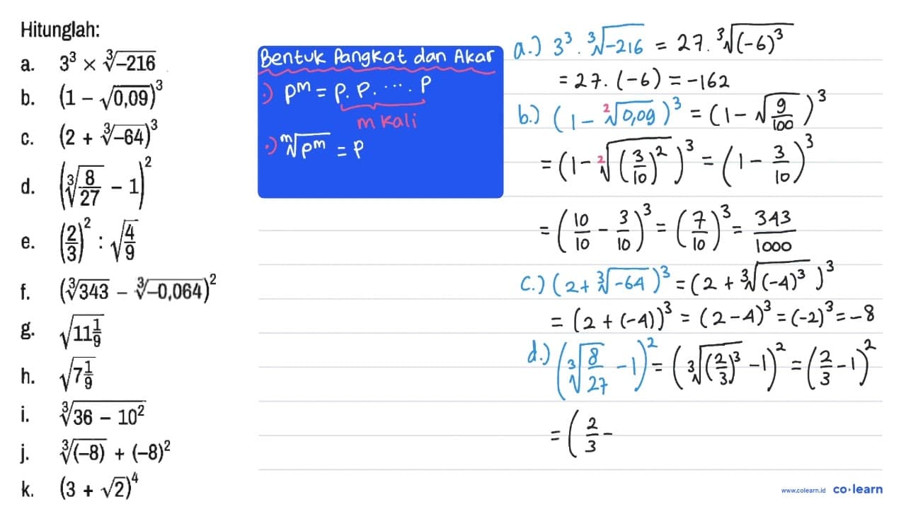 Hitunglan: a. 3^3 x (-216)^(1/3) b. (1 - akar(0,09))^3 c.