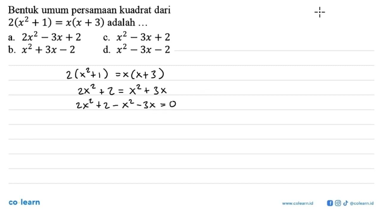 Bentuk umum persamaan kuadrat dari 2(x^2+1)=x(x+3) adalah