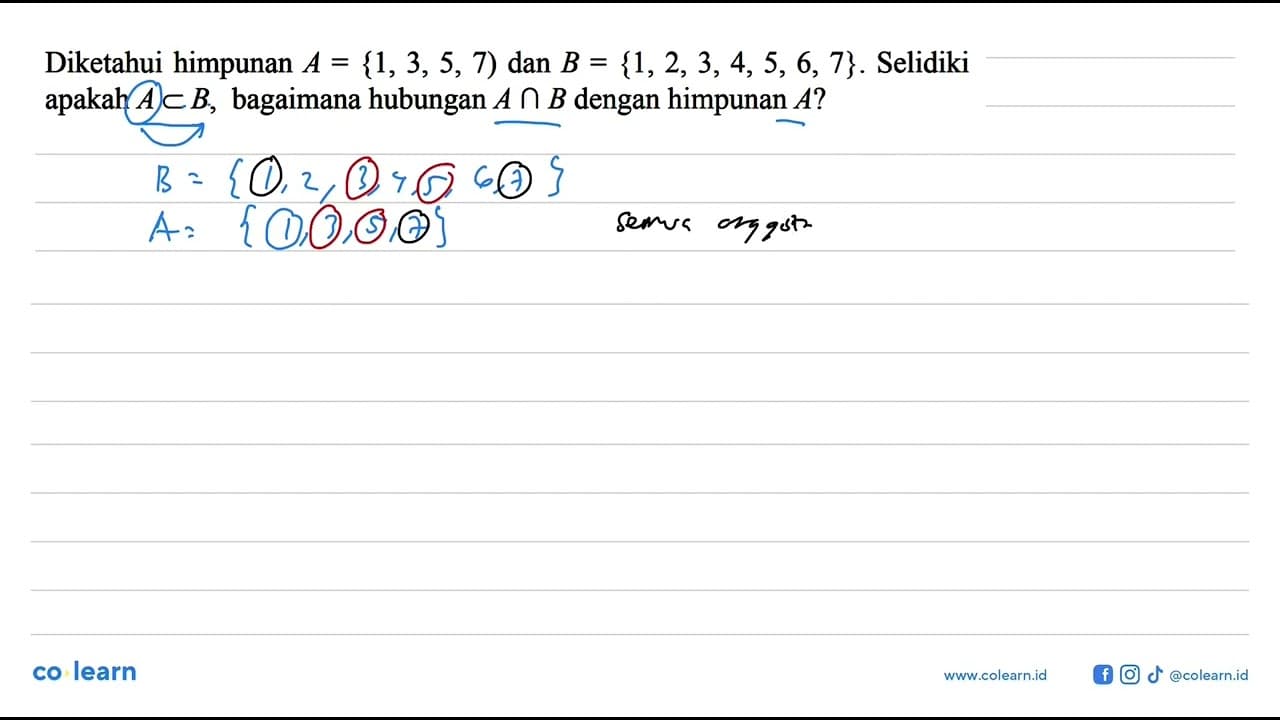 Diketahui himpunan A = {1, 3, 5, 7) dan B = {1, 2, 3, 4, 5,