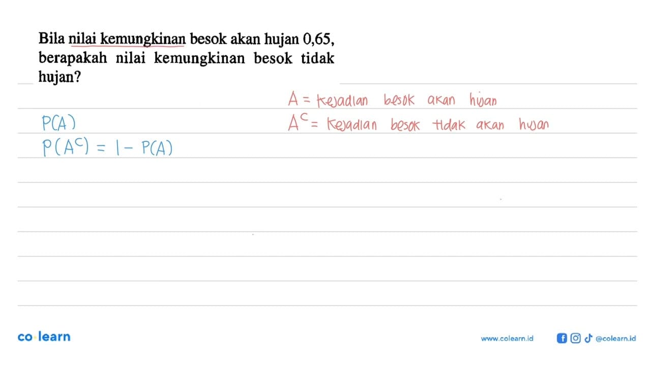 Bila nilai kemungkinan besok akan hujan 0,65, berapakah