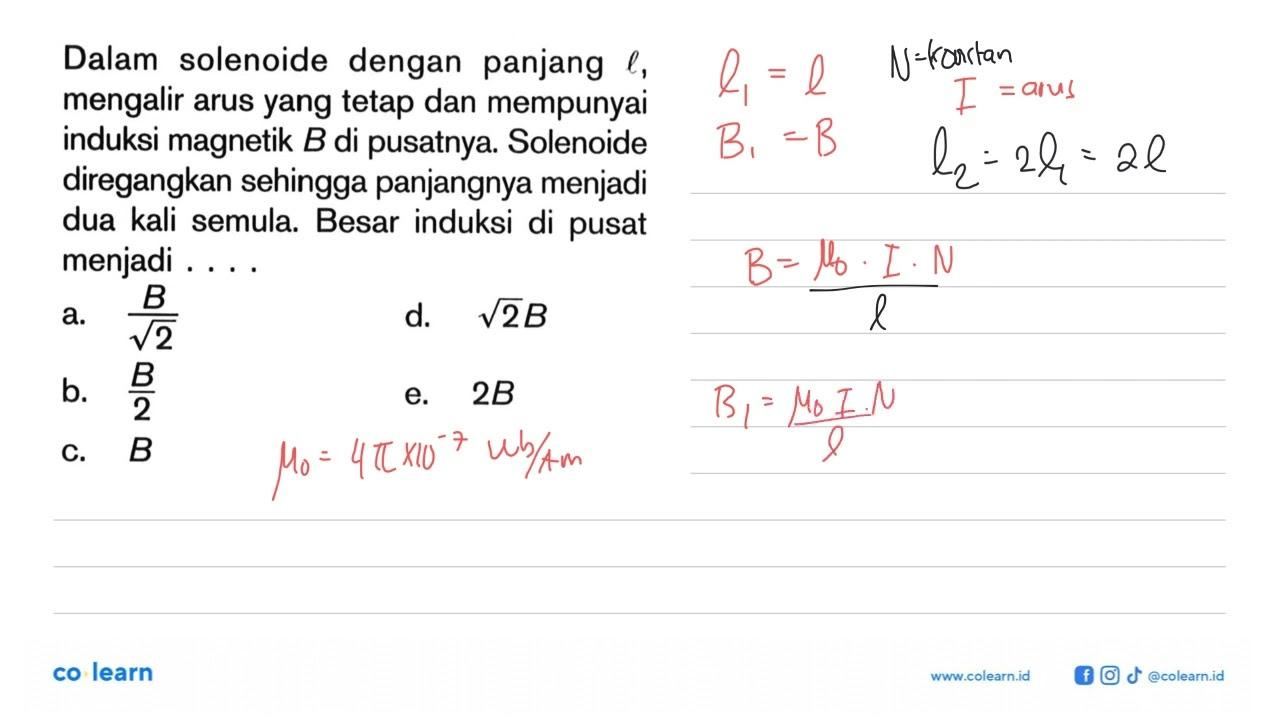 Dalam solenoide dengan panjang l, mengalir arus yang tetap