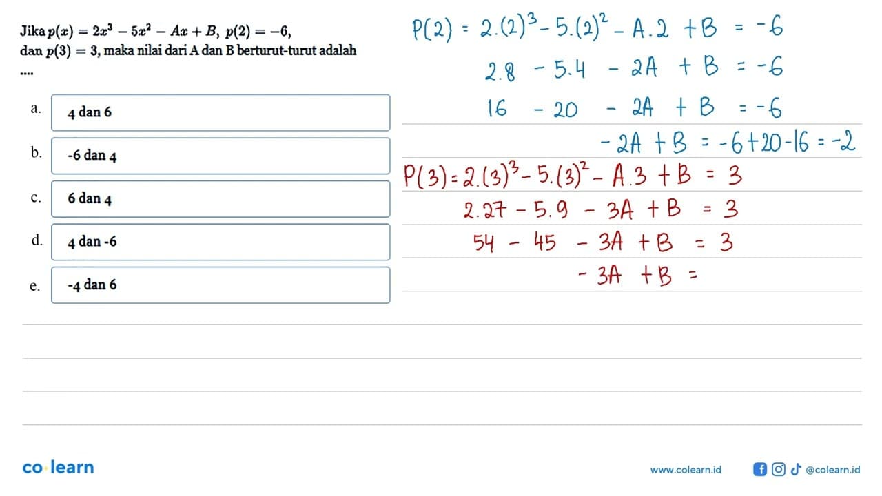 Jika p(x)=2x^3-5x^2-Ax+B, p(2)=-6, dan p(3)=3, maka nilai