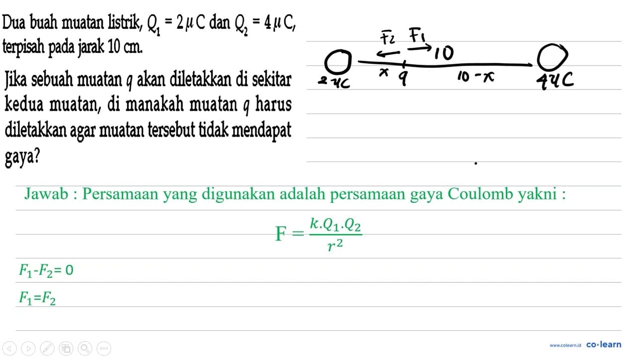 Dua buah muatan listrik, Q1 = 2 mikro C dan Q2 = 4 mikro C,