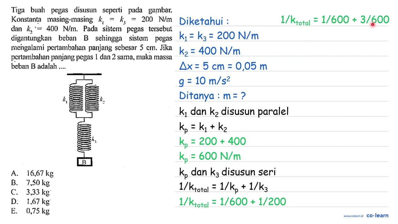 Tiga buah pegas disusun seperti pada gambar. Konstanta