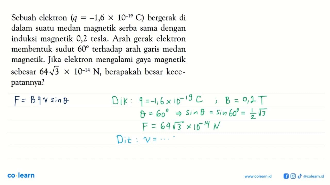 Sebuah elektron (q=-1,6x10^(-19) C) bergerak di dalam suatu