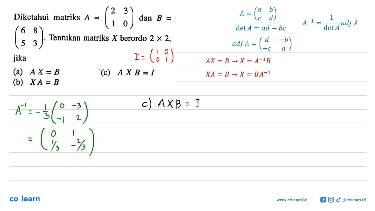 Diketahui matriks A=(2 3 1 0) dan B=(6 8 5 3). Tentukan