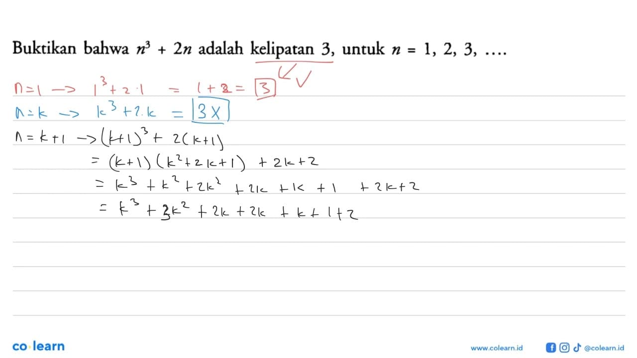 Buktikan bahwa n^3+2n adalah kelipatan 3, untuk n 1, 2,