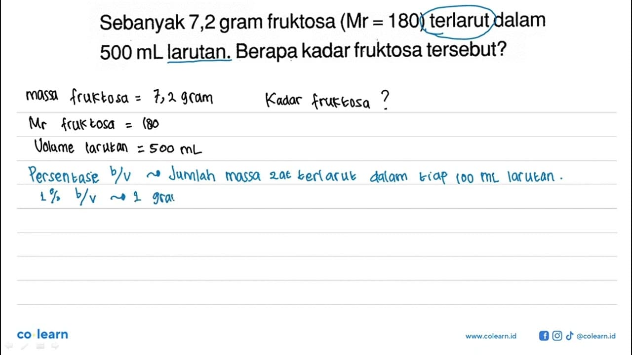 Sebanyak 7,2 gram fruktosa (Mr=180) terlarut dalam 500 mL