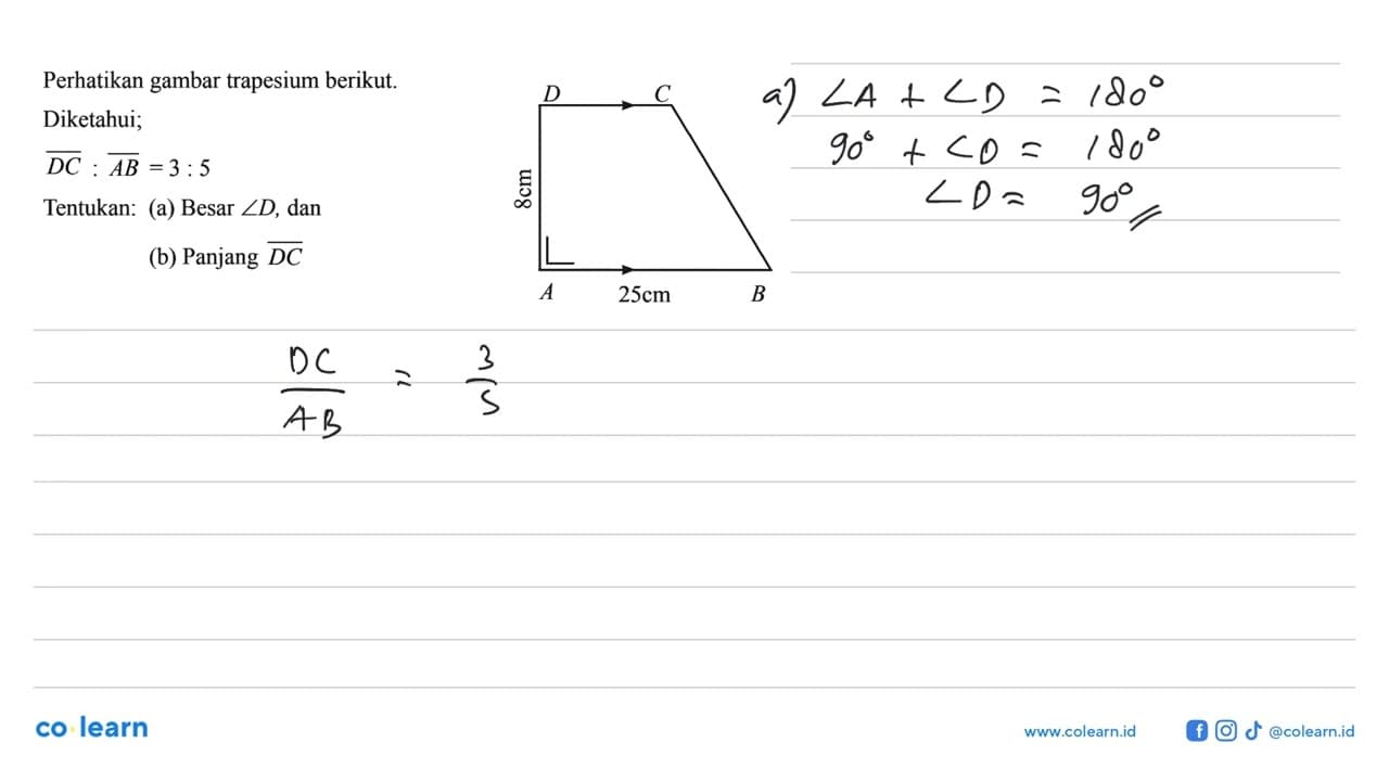 Perhatikan gambar trapesium berikut.Diketahui;DC:AB=3:5