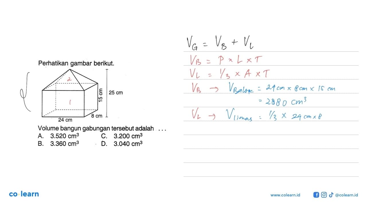 Perhatikan gambar berikut. 24 cm 8 cm 15 cm 25 cm Volume