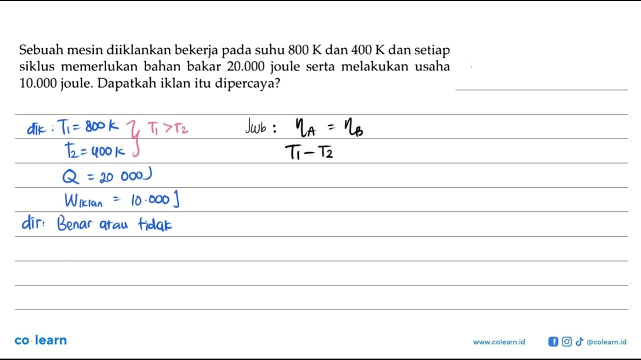 Sebuah mesin diiklankan bekerja pada suhu 800 K dan 400 K