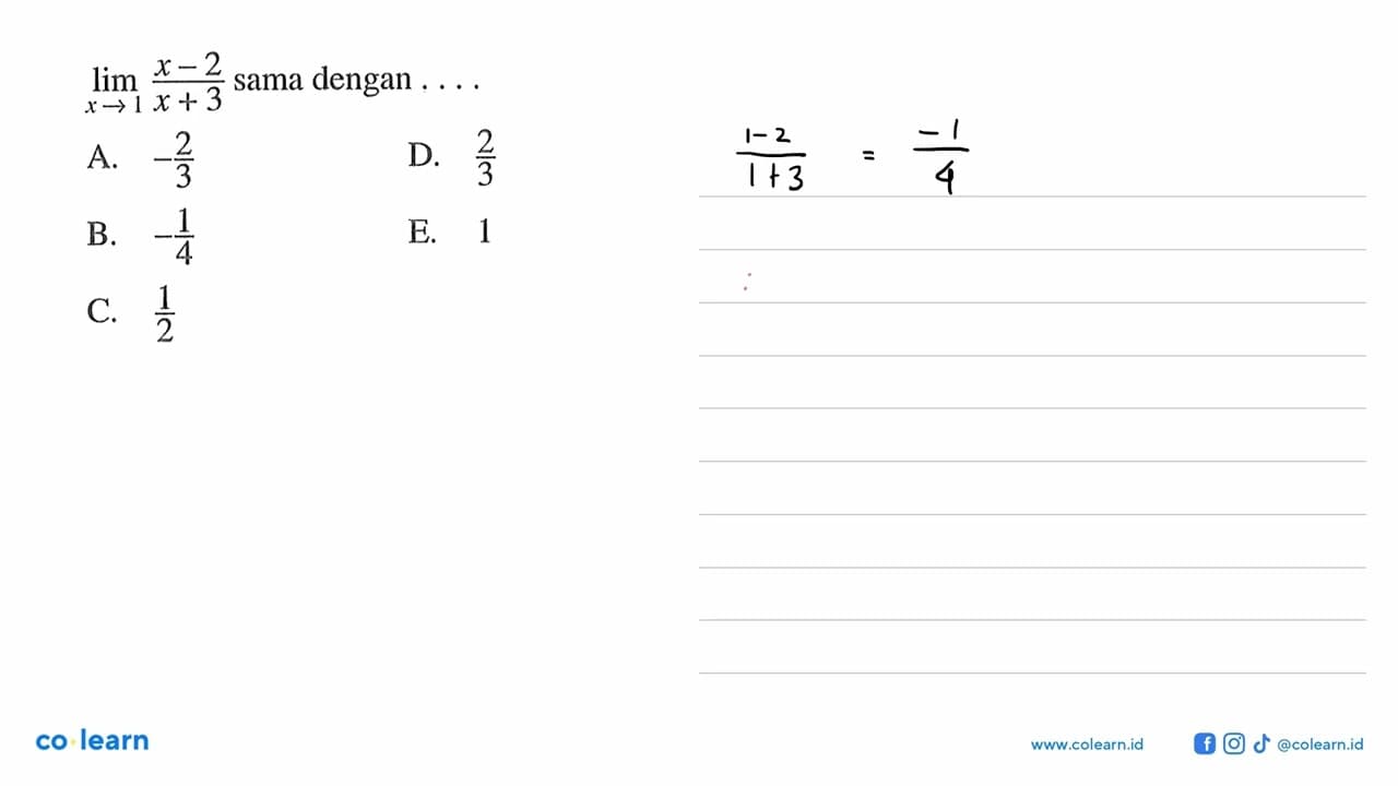 limit x->1 (x-2)/(x+3) sama dengan ...