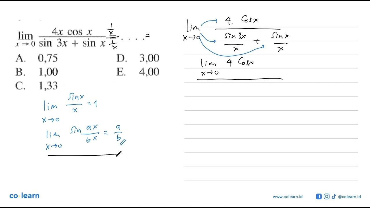 lim -> (4x cos x)/(sin 3x + sin x) = . . . .