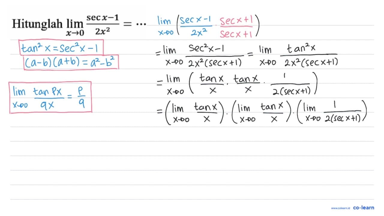 Hitunglah lim _(x -> 0) (sec x-1)/(2 x^(2))=..