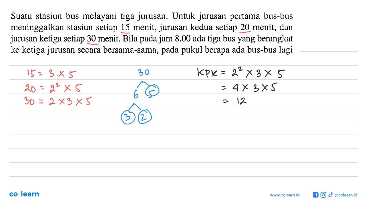 Suatu stasiun bus melayani tiga jurusan. Untuk jurusan