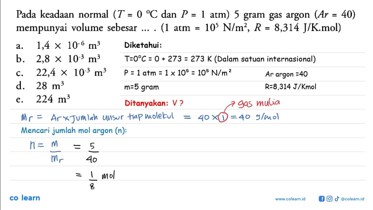 Pada keadaan normal (T=0 C dan P=1 atm) 5 gram gas argon