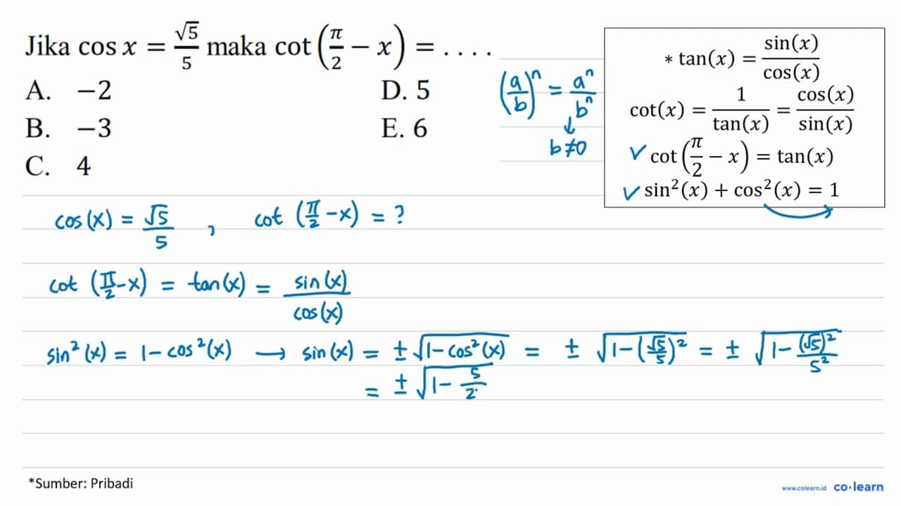 Jika cosx=(akar(5))/5 maka cot(pi/2-x)=....