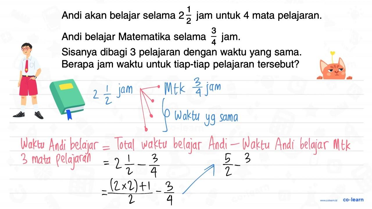 Andi akan belajar selama 2 1/2 jam untuk 4 mata pelajaran.