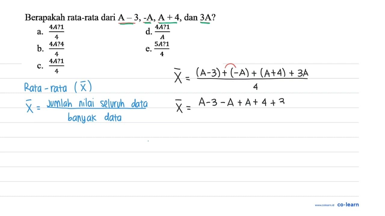 Berapakah rata-rata dari A-3,-A, A+4 , dan 3 ~A ? a. (4 A ?