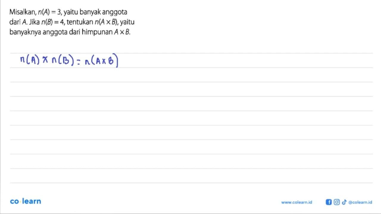 Misalkan, n(A) = 3, yaitu banyak anggota dari A. Jika n(B)