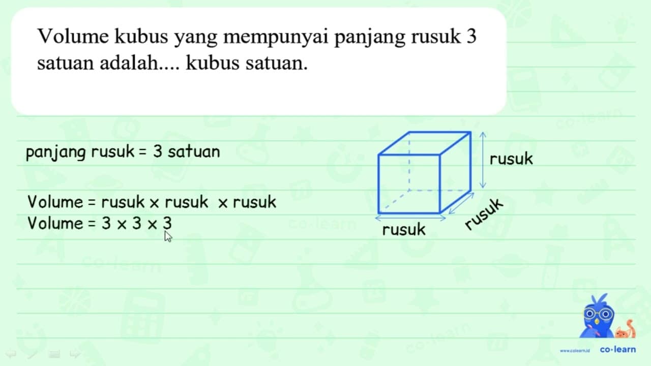 Volume kubus yang mempunyai panjang rusuk 3 satuan