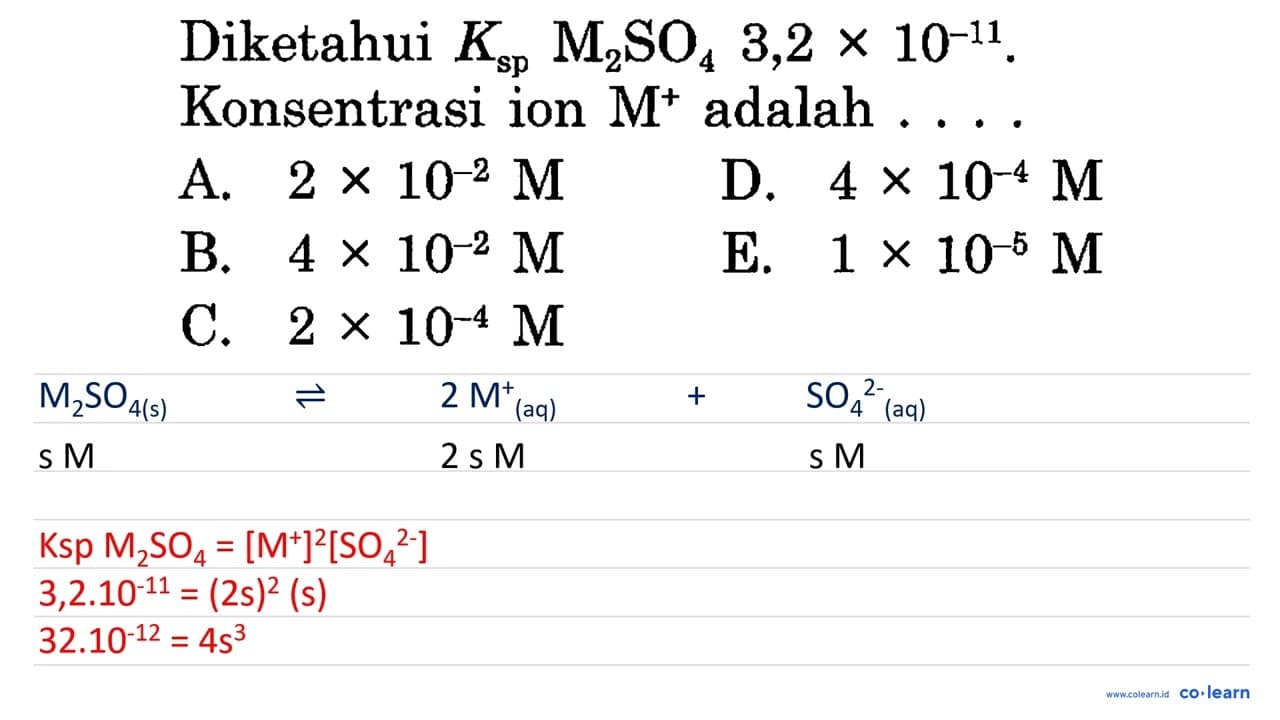 Diketahui Ksp M2 SO4 3,2 x 10^-11. Konsentrasi ion