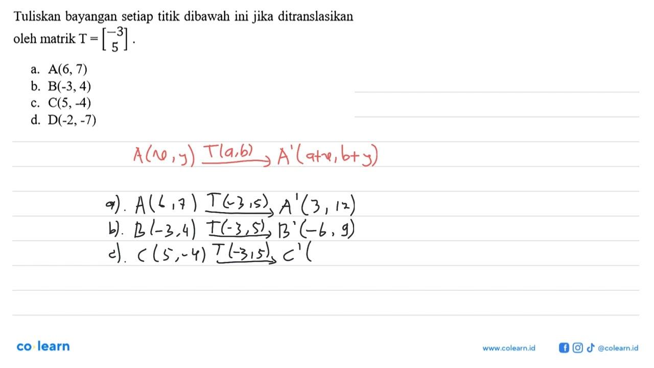 Tuliskan bayangan setiap titik dibawah ini jika