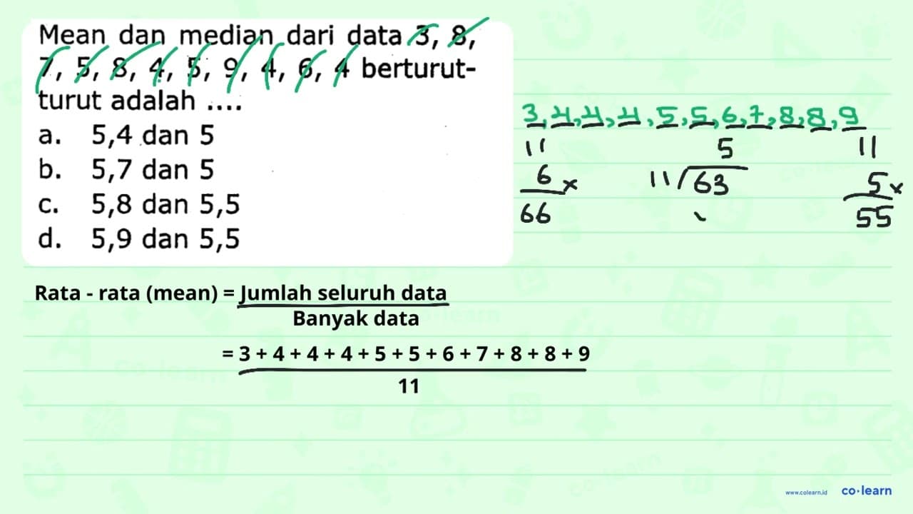 Mean dan median dari data 3,8 , 7,5,8,4,5,9,4,6,4