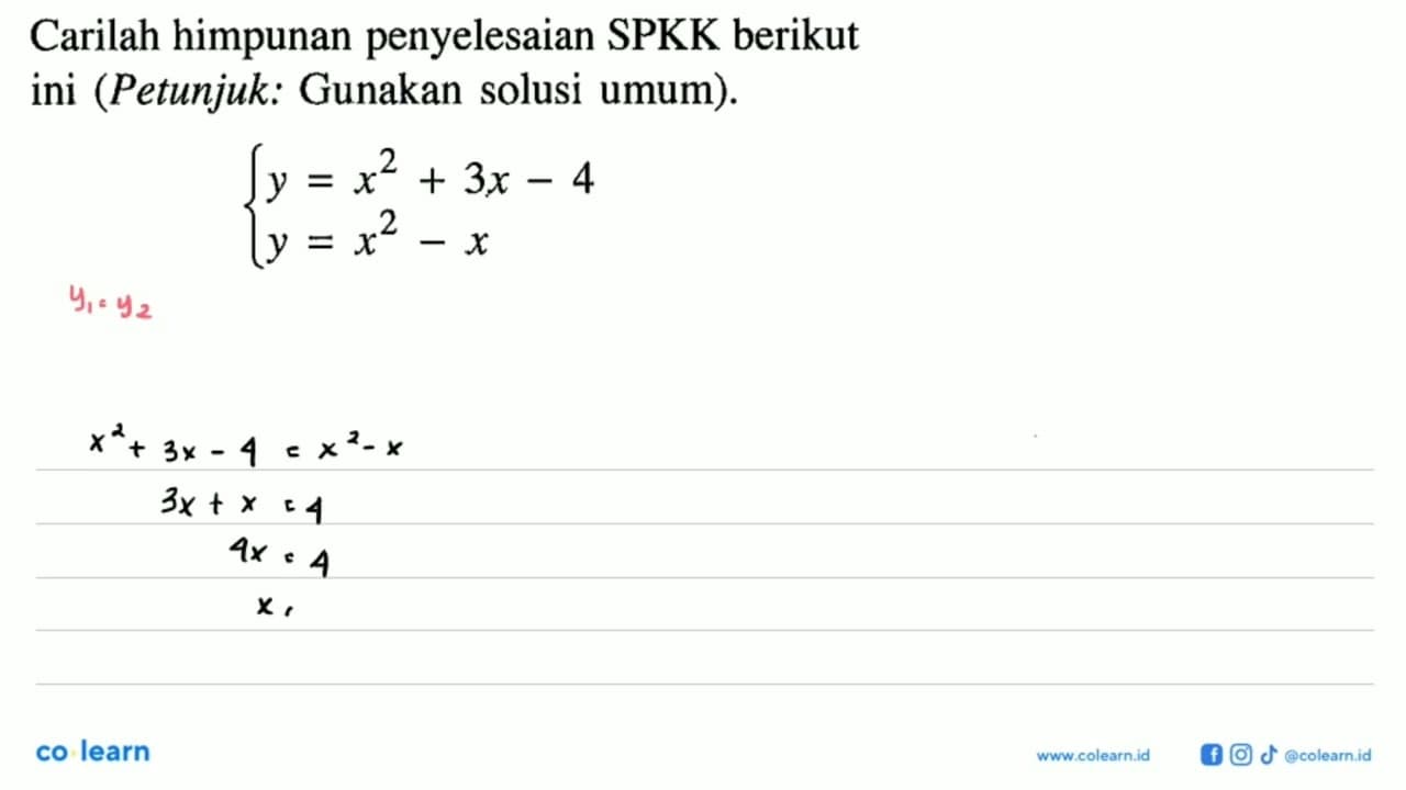 Carilah himpunan penyelesaian SPKK berikut ini (Petunjuk: