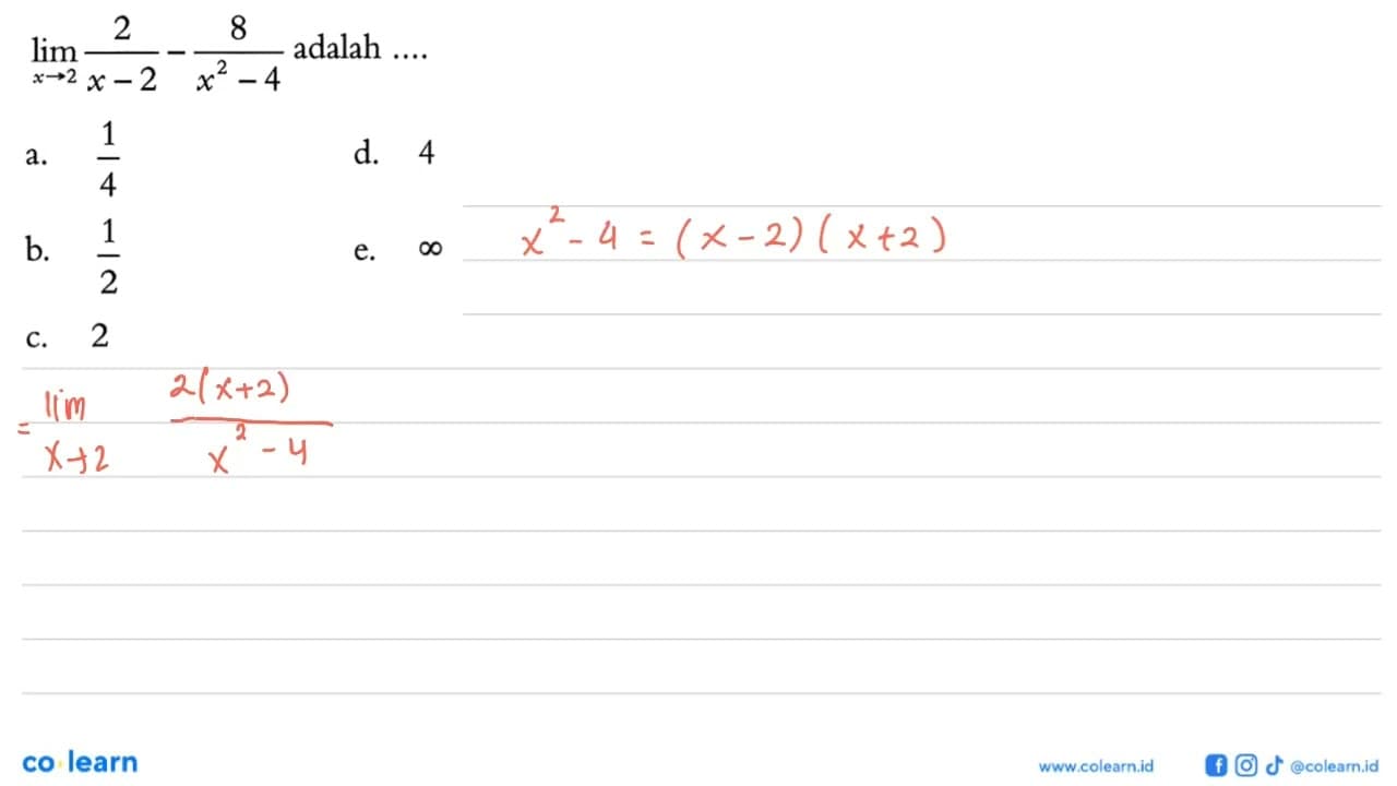 lim x->2 2/(x-2)-8/(x^2-4) adalah... .