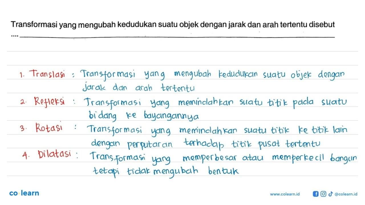 Transformasi yang mengubah kedudukan suatu objek dengan