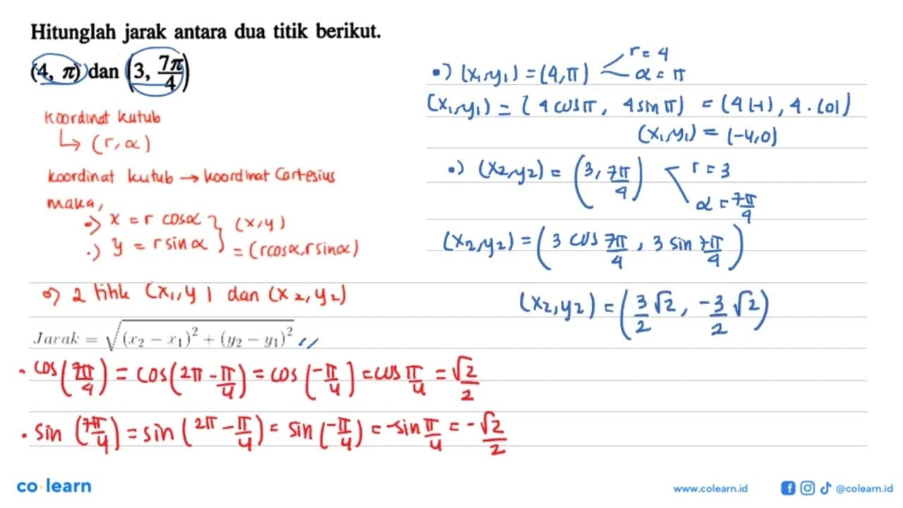 Hitunglah jarak antara dua titik berikut. (4, pi) dan(3, 7