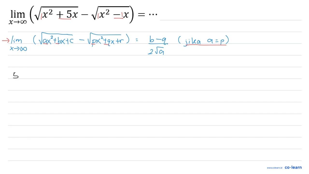 limit x mendekati tak hingga (akar(x^2+5x) - akar(x^2-x)) =