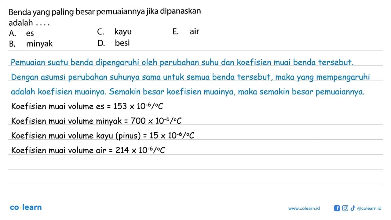 Benda yang paling besar pemuaiannya jika dipanaskan adalah