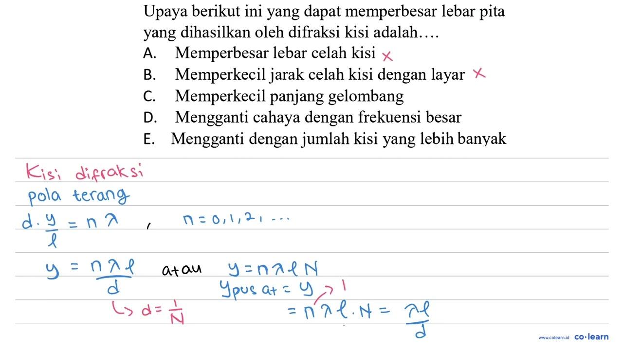 Upaya berikut ini yang dapat memperbesar lebar pita yang