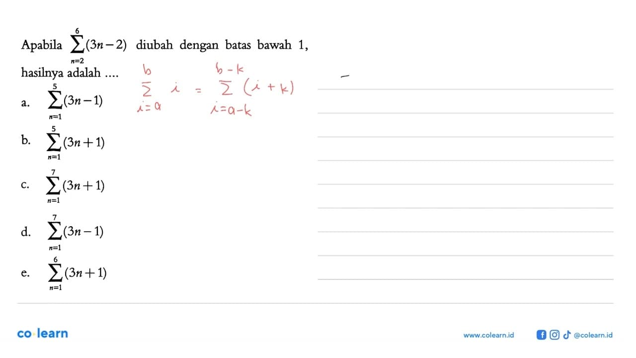 Apabila sigma n=2 6 (3n-2) diubah dengan batas bawah 1,