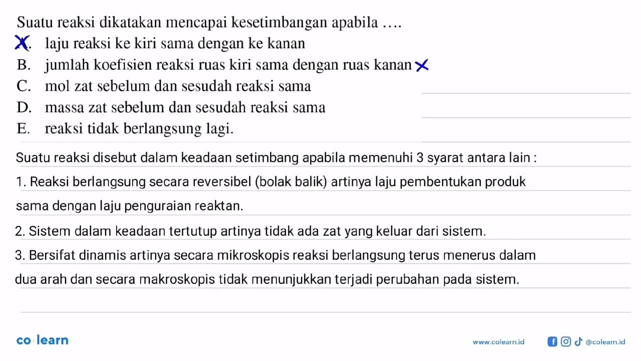 Suatu reaksi dikatakan mencapai kesetimbangan apabila ....